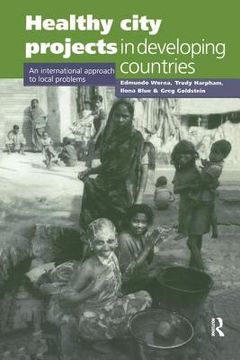 portada Healthy City Projects in Developing Countries: An International Approach to Local Problems (en Inglés)