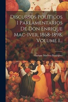 portada Discursos Políticos i Parlamentarios de don Enrique Mac-Iver, 1868-1898, Volume 1.