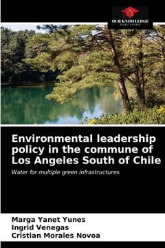 portada Environmental leadership policy in the commune of Los Angeles South of Chile (in English)