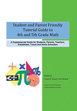 portada Student and Parent Friendly Tutorial Guide to 4th and 5th Grade Math: A Supplemental Guide for Students, Parents, Teachers, Substitutes, Tutors and Ho