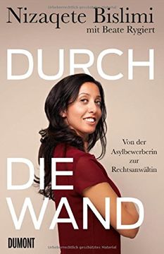 portada Durch die Wand: Von der Asylbewerberin zur Rechtsanwältin (en Alemán)