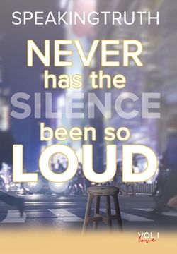 portada Never Has the Silence Been so Loud: In Verse and in Lyric (en Inglés)