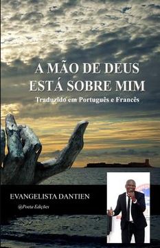 portada A Mão de Deus Está Sobre MIM: Autobiografia de Um Pastor (in Portuguese)