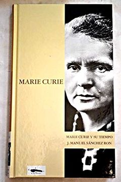 portada Marie Curie y su Tiempo Sánchez Ron, José Manuel