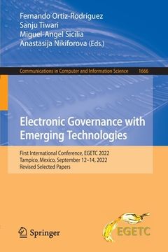 portada Electronic Governance with Emerging Technologies: First International Conference, Egetc 2022, Tampico, Mexico, September 12-14, 2022, Revised Selected (en Inglés)
