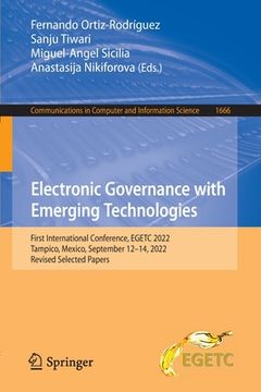 Electronic Governance with Emerging Technologies: First International Conference, Egetc 2022, Tampico, Mexico, September 12-14, 2022, Revised Selected