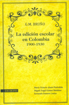 portada G.M. Bruño: la edición escolar en Colombia 1900 - 1930 (in Spanish)