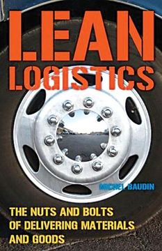 portada Lean Logistics: The Nuts and Bolts of Delivering Materials and Goods (en Inglés)