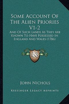 portada some account of the alien priories v1-2: and of such lands as they are known to have possessed in england and wales (1786) (in English)