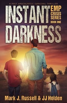 portada Instant Darkness: A Post Apocalyptic Survival Thriller (EMP Crisis Series Book 1) (en Inglés)