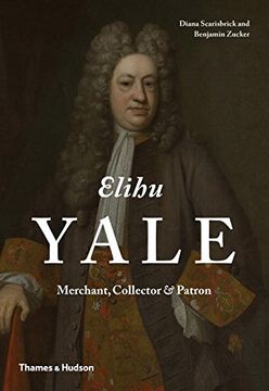 portada Elihu Yale: Merchant, Collector & Patron
