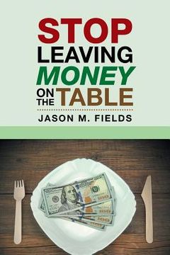 portada Stop Leaving Money on the Table (in English)