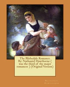 portada The Blithedale Romance. By: Nathaniel Hawthorne ( was the third of the major romances ) (Original Version) (en Inglés)