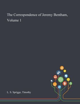 portada The Correspondence of Jeremy Bentham, Volume 1 (en Inglés)