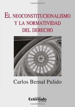 portada El Neoconstitucionalismo y la Normatividad del Derecho (in Spanish)