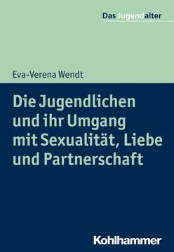 portada Die Jugendlichen Und Ihr Umgang Mit Sexualitat, Liebe Und Partnerschaft (en Alemán)