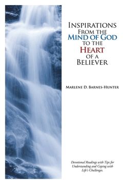 portada Inspirations From the Mind of God to the Heart of a Believer: Devotional Readings with Tips for Understanding and Coping with Life's Challenges. (en Inglés)
