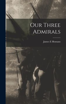 portada Our Three Admirals (en Inglés)