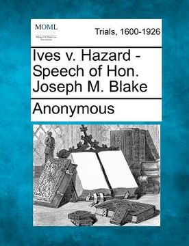 portada ives v. hazard - speech of hon. joseph m. blake