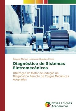 portada Diagnóstico de Sistemas Eletromecânicos: Utilização do Motor de Indução no Diagnóstico Remoto de Cargas Mecânicas Acopladas