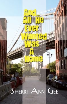 portada And... All He Ever Wanted Was a Home (en Inglés)