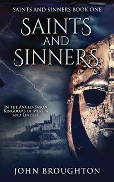 portada Saints And Sinners: In the Anglo-Saxon Kingdoms of Mercia and Lindsey