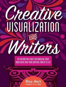 portada Creative Visualization for Writers: An Interactive Guide for Bringing Your Book Ideas and Your Writing Career to Life (in English)