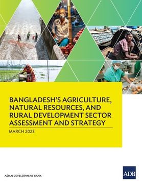 portada Bangladesh's Agriculture, Natural Resources, and Rural Development Sector Assessment and Strategy (in English)