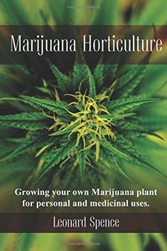 portada Marijuana Horticulture: Growing your own Marijuana plant for personal and medicinal uses