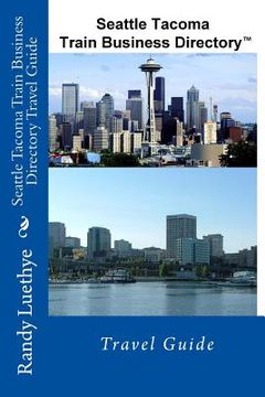 portada Seattle Tacoma Train Business Directory Travel Guide (in English)