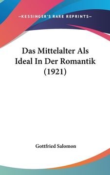portada Das Mittelalter Als Ideal In Der Romantik (1921) (en Alemán)