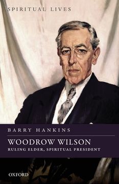 portada Woodrow Wilson: Ruling Elder, Spiritual President (Spiritual Lives) (in English)
