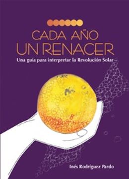 portada Cada año un Renacer una Guia Para Interpretar la Revolucion Solar (in Spanish)