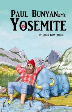 portada Paul Bunyan and Me in Yosemite: The Jr Ranger Adventures (en Inglés)