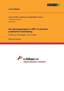 portada Die Neuregelungen in IFRS 15 und ihre praktische Anwendung: Erlöse aus Verträgen mit Kunden (in German)
