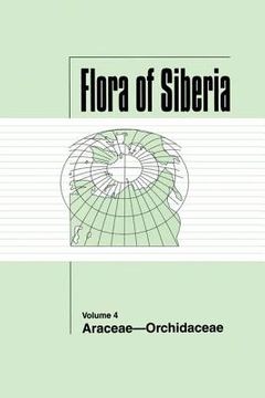 portada Flora of Siberia, Vol. 4: Araceae-Orchidaceae (en Inglés)