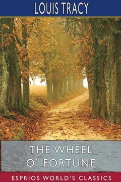 portada The Wheel O' Fortune (Esprios Classics) (en Inglés)