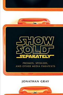 portada Show Sold Separately: Promos, Spoilers, and Other Media Paratexts (in English)