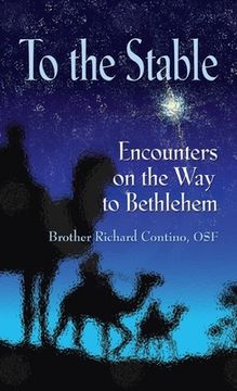 portada To the Stable: Encounters on the Way to Bethlehem (en Inglés)