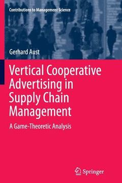 portada Vertical Cooperative Advertising in Supply Chain Management: A Game-Theoretic Analysis (en Inglés)