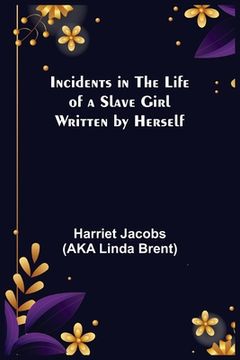 portada Incidents in the Life of a Slave Girl; Written by Herself 