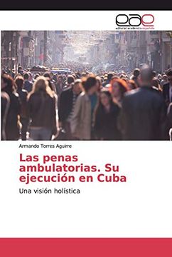 portada Las Penas Ambulatorias. Su Ejecución en Cuba: Una Visión Holística (in Spanish)