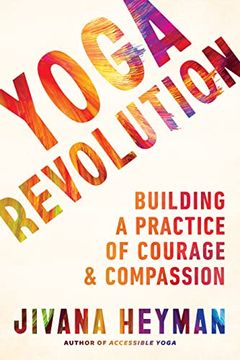 portada Yoga Revolution: Building a Practice of Courage and Compassion (en Inglés)