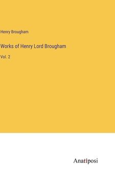 portada Works of Henry Lord Brougham: Vol. 2 (in English)