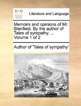 portada memoirs and opinions of mr. blenfield. by the author of tales of sympathy. ... volume 1 of 2 (en Inglés)