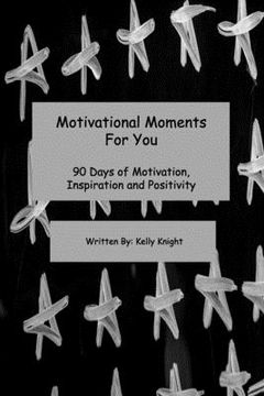 portada Motivational Moments For You: 90 Days of Motivation, Inspiration and Positivity (in English)