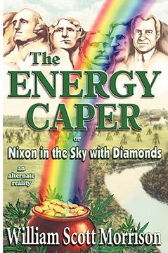 portada the energy caper, or nixon in the sky with diamonds (en Inglés)