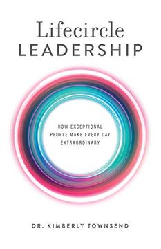portada Lifecircle Leadership: How Exceptional People Make Every day Extraordinary (en Inglés)