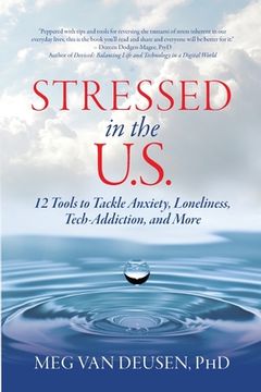 portada Stressed in the U.S.: 12 Tools to Tackle Anxiety, Loneliness, Tech Addiction, and More (in English)