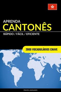 portada Aprenda Cantonês - Rápido / Fácil / Eficiente: 2000 Vocabulários Chave (Portuguese Edition) (in Portuguese)